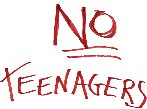 no teenagers